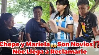 🚨URGENTE🚨CHEPE Y MARIELA SON NOVIOS⁉️NOE y toñita Llegan Furi0sos a reclamarl3 a Chepe😡