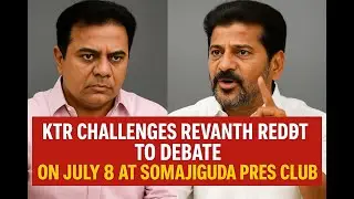 KTR Challenges Revanth Reddy to Debate on July 8 at Somajiguda Press Club.