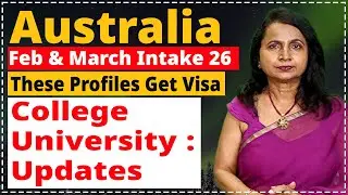 Australia : Feb & March Intake 2026 | These Profiles Get Visa | College / University : Updates