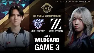 (EN) Day 2｜M7 Wildcard | Leon Esport vs Zeta Division | Game 3