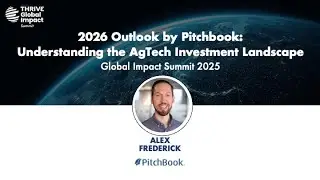 Understanding the 2025 AgTech Investment Landscape & Market Outlook for 2026 by Pitchbook