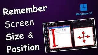 How to Remember Window Size and Position of Apps and Programs after Reopening in Windows 10/11