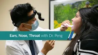 Ears, Nose, and Throat with Dr. Peng - Medical Minute