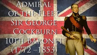 Admiral Sir George Cockburn - War of 1812