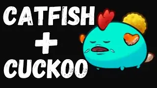 CUCKOO+CATFISH | AXIE INFINITY SEASON 21 | BAP ft. @AxieBob