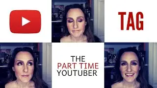 The Part Time YouTuber TAG (created by Monica AP)