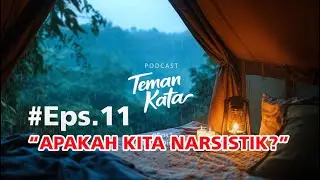 Eps.11 - APAKAH KITA NARSISTIK??? (PODCAST TEMAN KATA) #narsisme #npd #selfimprovement #podcast