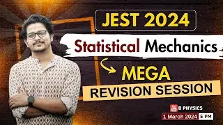 JEST 2024 | Mega Revision Session | Statistical Mechanics | Leyan Sir | D PHYSICS |