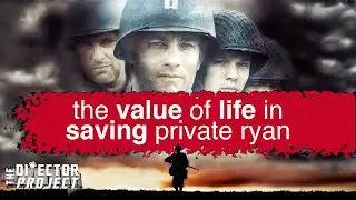 The Value of Life in SAVING PRIVATE RYAN | The Director Project