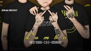 Lambo - Moonkey , C.R.O , WE$T DUBAi//Audio