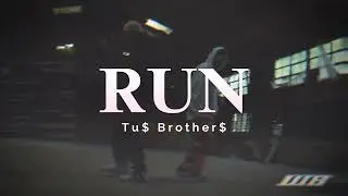 Tu$ Brother$ - RUN (Lyrics Video)