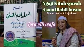 Ngaji Kitab syarah Asma illahil husna bersama Lora Ali Wafa di surau Ribath Nour Al Quddus 
