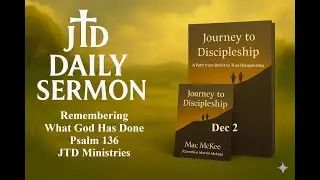 Remembering What God Has Done | Psalm 136 | JTD Ministries