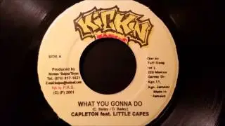 Capleton and Little Capes - What You Gonna Do - Kickin 7