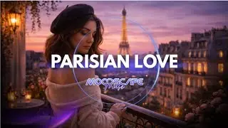 Parisian Love Chanson &ndash; Timeless Romantic Music from the Heart of Paris