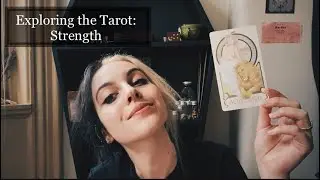 Strength - Exploring Tarot || The Year of the Witch Day 222 of 366
