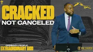 Cracked, Not Canceled - Ordinary People, Extraordinary God Series | Pastor Lawrence Scott