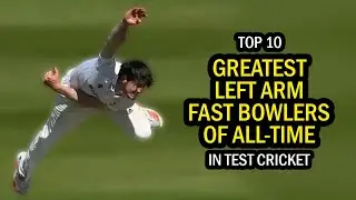 Greatest Left Arm Fast Bowlers of All-time In Test Cricket | Top 10