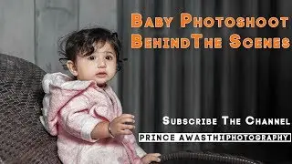 Baby Photoshoot Behind The Scene | How To Shoot | With Equipment Details | 2019 |