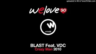We Love 90 vs Blast feat. Vdc - Crazy Man (Housellers remix)