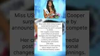 Miss USA 2024 Alma Cooper Skips Next Pageant &mdash; Fans Shocked by Her Message #rip #marknewman