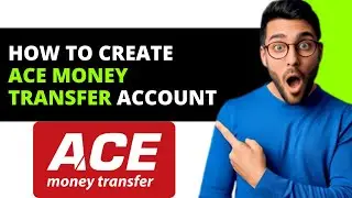 How To Create Ace Money Transfer Account