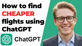 Как найти ДЕШЕВЫЕ авиабилеты с помощью ChatGPT 👍🏼 ✈️ (ПОЛНОЕ РУКОВОДСТВО 2025 ГОДА)