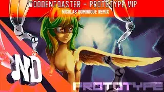 WoodenToaster - Prototype VIP (Nicolas Dominique Remix) || #electronic