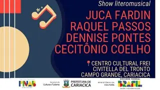 Trechos do Show literomusical com Juca Fardin, Raquel Passos, Dennise Pontes e Cecitônio Coelho