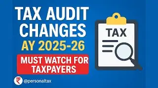 Tax Audit Changes AY 2025-26 | New Rules, Limits & Compliance Updates | @Personaltax 