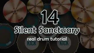 14 by: Silent Sanctuary (Real Drum Tutorial)