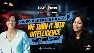 AI Driven Video Insights | Louise Bou Rached | Milestone | Intersec 2026