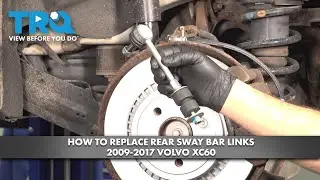 How to Replace Rear Sway Bar Links 2009-2017 Volvo XC60