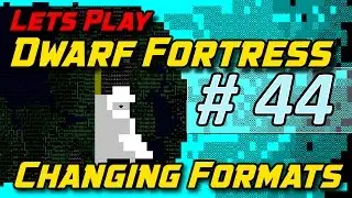 Let's play dwarf fortress 2016 part 44 - New format
