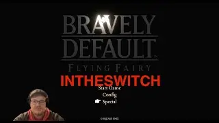 Bravely Default Flying Fairy : Nintendo Switch 2, Game Play Day One Part 2 Boss Man