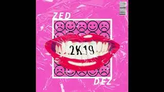 Zed - 2K19 (prod. MK$)