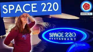 SPACE 220 DINING REVIEW 2022 | EPCOT WALT DISNEY WORLD | PATINA GROUP