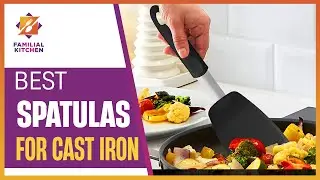 Best Spatulas For Cast Iron | Mastering Cast Iron Cooking