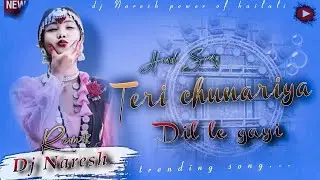 Teri Chunariya Dil Le Gayi DJ Remix &ndash; EDM Party Dance Mix 🔥Dj Naresh 