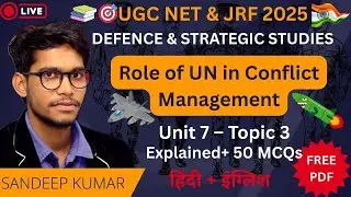 Role of United Nations in Conflict Management | Defence & Strategic Studies | UGC NET Unit 7 Topic 3