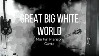 Marilyn Manson - Great Big White World Cover