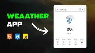 Learn to Code and Build a Real-Time Weather App with HTML, CSS and JavaScript