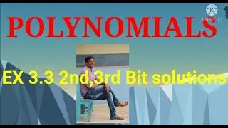 10th Maths Polynomials# బహుపదులు ex:3.3 లో 2nd, 3rd  bit sotutions .