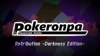 Pokeronpa Deserted Paths OST - Retribution -Darkness Edition-