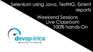 Weekend Session - Learn Selenium using Java, TestNG, Extent Reports in 2 weekends