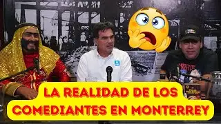 LA REALIDAD DE LOS COMEDIANTES EN MONTERREY 😱😱