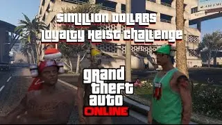 GTA 5 $1MILLION DOLLARS Loyalty Heist Challenge