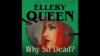 Why So Dead? by Ellery Queen | Full Audiobook