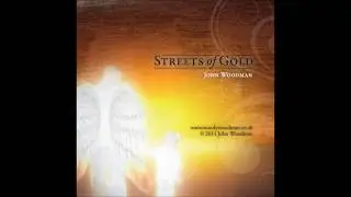 John Woodman - Streets of Gold