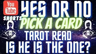 IS HE  THE ONE?? [yes or no] [love]pick a card [timeless tarot/psychic reading] #shorts  #love